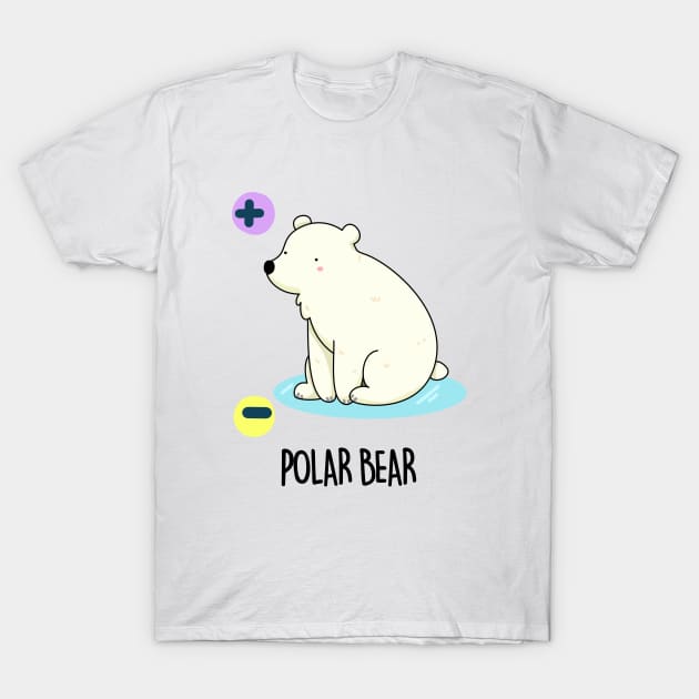 Polar Bear Cute Bear Pun T-Shirt by punnybone